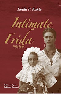 Intimate Frida - Isolda P. Kahlo - E-Book