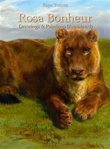 Rosa Bonheur: Drawings & Paintings (Annotated) - Raya Yotova - E-Book