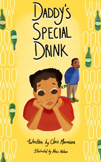 Daddy's Special Drink - Chris Morrison - E-Book