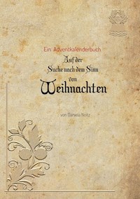 Auf der Suche nach dem Sinn von Weihnachten - Daniela Noitz - E-Book