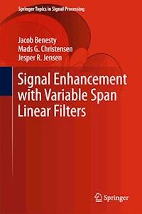 Signal Enhancement with Variable Span Linear Filters - Jacob Benesty - E-Book