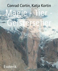 Magie - Tier - Geisterseher - Conrad Cortin - E-Book