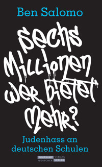 Sechs Millionen, wer bietet mehr? - Ben Salomo - E-Book