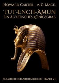 Tut-ench-Amun - Ein ägyptisches Königsgrab: Band II - Howard Carter - E-Book