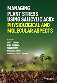 Managing Plant Stress Using Salicylic Acid -  - E-Book