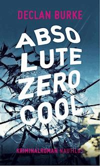 Absolute Zero Cool - Declan Burke - E-Book