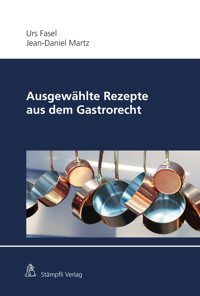 Ausgewählte Rezepte aus dem Gastrorecht - Urs Fasel - E-Book