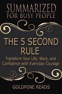 The 5 Second Rule - Summarized for Busy People - Goldmine Reads - E-Book