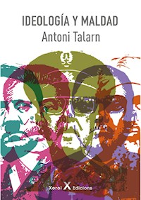 Ideología y maldad - Antoni Talarn - E-Book