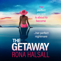 The Getaway - BRAND NEW from Rona Halsall for 2025! A pulses racing, twisty psychological thriller (Unabridged) - Rona Halsall - Hörbuch