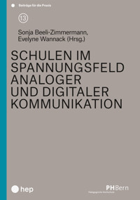 Schulen im Spannungsfeld analoger und digitaler Kommunikation (E-Book) - - E-Book