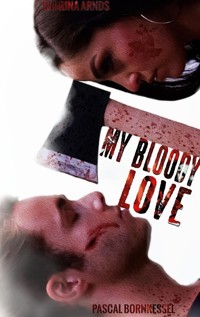 My Bloody Love - Pascal Bornkessel - E-Book