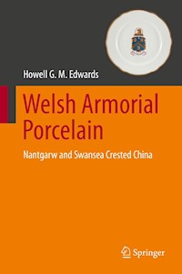Welsh Armorial Porcelain - Howell G.M. Edwards - E-Book