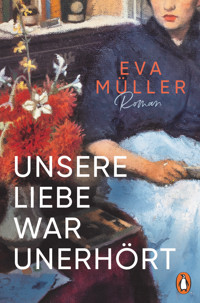 Unsere Liebe war unerhört - Eva Müller - E-Book