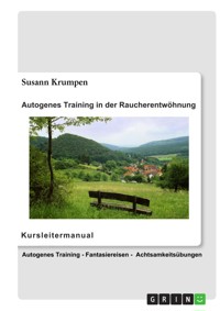 Autogenes Training in der Raucherentwöhnung - Kursleitermanual - Susann Krumpen - E-Book