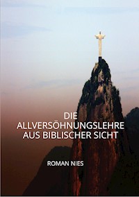 Die Allversöhnungslehre aus biblischer Sicht - Roman Nies - E-Book