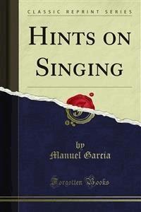 Hints on Singing - Manuel Garcia - E-Book