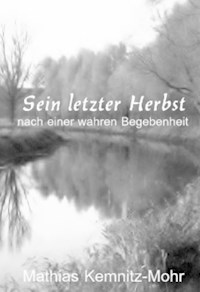 Sein letzter Herbst - Mathias Kemnitz-Mohr - E-Book