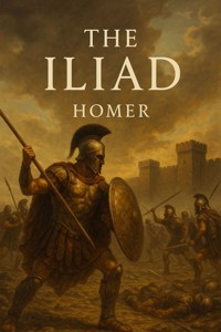 The Iliad (Illustrated) - Homer - E-Book