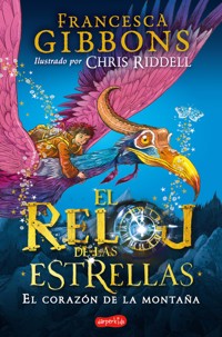 El reloj de las estrellas. El corazón de la montaña - Francesca Gibbons - E-Book