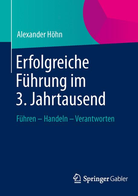 Erfolgreiche Führung im 3. Jahrtausend - Alexander Höhn - E-Book