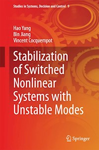 Stabilization of Switched Nonlinear Systems with Unstable Modes - Hao Yang - E-Book