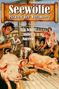 Seewölfe - Piraten der Weltmeere 670 - Davis J. Harbord - E-Book
