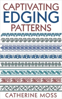 Captivating Edging Patterns - Catherine Moss - E-Book