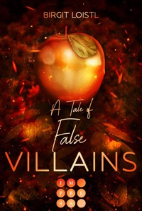 Die Märchenchroniken 1: A Tale of False Villains - Birgit Loistl - E-Book