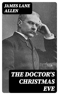 The Doctor's Christmas Eve - James Lane Allen - E-Book