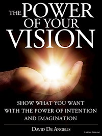 The Power of your Vision - David De Angelis - E-Book
