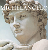 Michelangelo - Eugène Müntz - E-Book