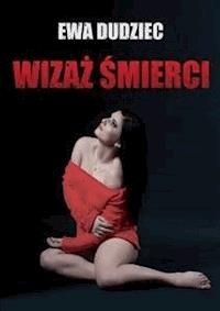Wizaż śmierci - Ewa Dudziec - E-Book