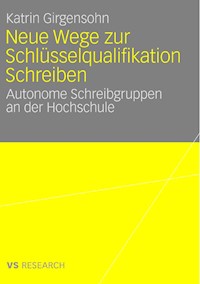 Neue Wege zur Schlüsselqualifikation Schreiben - Katrin Girgensohn - E-Book