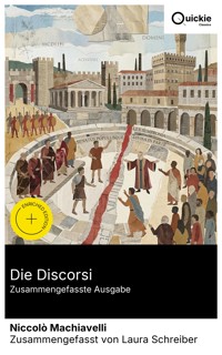 Die Discorsi (Zusammengefasste Ausgabe) - Niccolò Machiavelli - E-Book