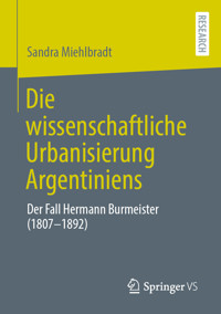 Die wissenschaftliche Urbanisierung Argentiniens - Sandra Miehlbradt - E-Book