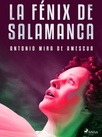 La Fénix de Salamanca - Antonio Mira de Amescua - E-Book