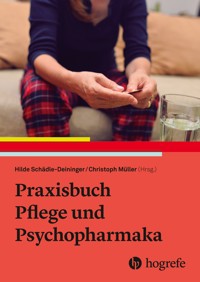 Praxisbuch Pflege und Psychopharmaka -  - E-Book
