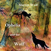 Ophelia und der Wolf - Martin Wolf - Hörbuch