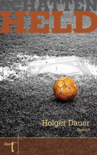 Schattenheld - Holger Dauer - E-Book