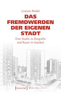Das Fremdwerden der eigenen Stadt - Lisanne Riedel - E-Book