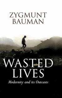 Wasted Lives - Zygmunt Bauman - E-Book