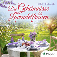 Die Geheimnisse der Lavendelfrauen - Sissi Flegel - Hörbuch