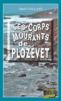 Les Corps mourants de Plozévet - Marie Vaillant - E-Book
