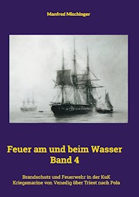 Feuer am und beim Wasser Band 4 - Manfred Mischinger - E-Book