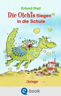Die Olchis fliegen in die Schule - Erhard Dietl - E-Book