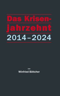 Das Krisenjahrzehnt - Böttcher Winfried - E-Book