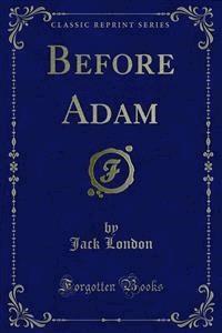 Before Adam - Jack  London - E-Book