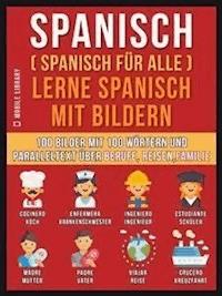 Spanisch (Spanisch für alle) Lerne Spanisch mit Bildern (Vol 1) - Mobile Library - E-Book