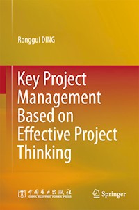 Key Project Management Based on Effective Project Thinking - Ronggui Ding - E-Book